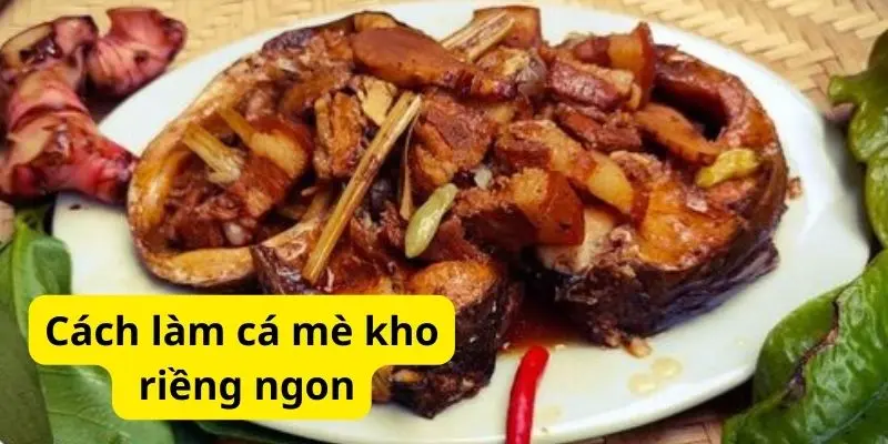 Cách làm cá mè kho riềng ngon