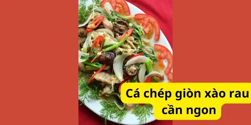 Cá chép giòn xào rau cần ngon