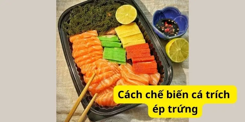 Cách chế biến cá trích ép trứng