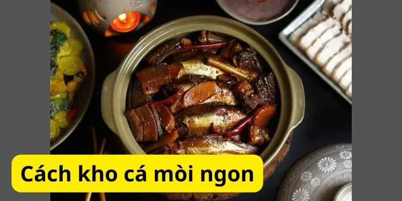 Cách kho cá mòi ngon