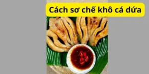 Cách làm gỏi khô cá dứa