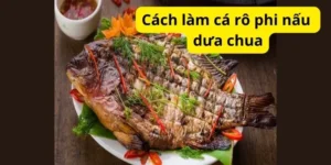 Cách làm cá rô phi nấu dưa chua