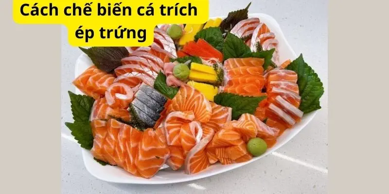 Cách chế biến cá trích ép trứng