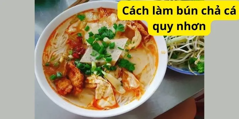 Cách làm bún chả cá quy nhơn