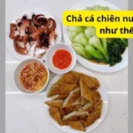 Chả cá chiên nước mắm làm như thế nào?